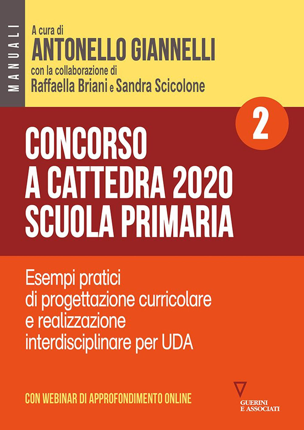 Concorso a cattedra 2020. Scuola primaria. Vol. 2: Esempi pratici di progettazione curriculare e realizzazione interdisciplinare per UDA