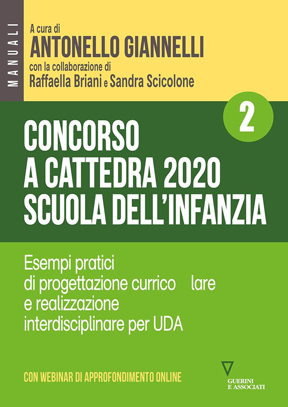 Concorso a cattedra 2020. Scuola dell'infanzia. Vol. 2: Esempi pratici di progettazione curriculare e realizzazione interdisciplinare per UDA