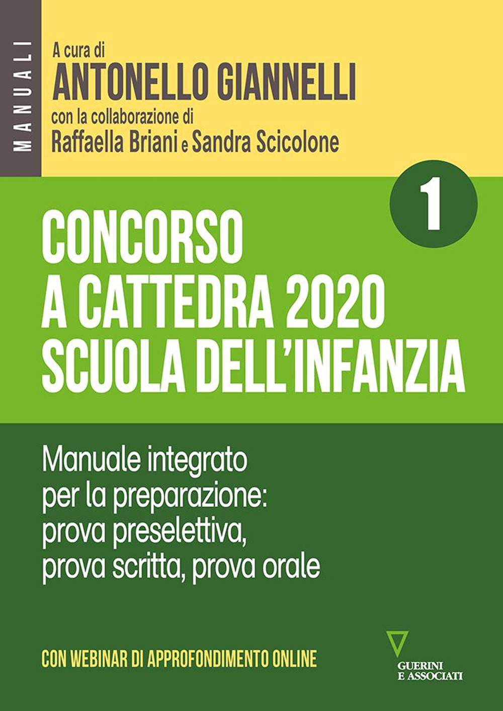 Concorso a cattedra 2020. Scuola dell'infanzia. Vol. 1: Manuale integrato per la preparazione: prova preselettiva, prova scritta, prova orale