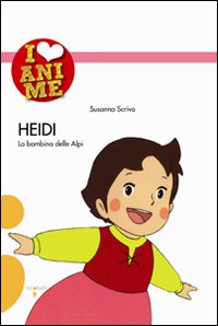 Heidi. La bambina delle Alpi