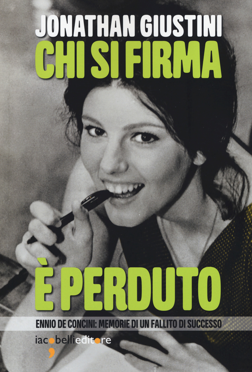 Chi si firma è perduto. Ennio De Concini: memorie di un fallito di successo