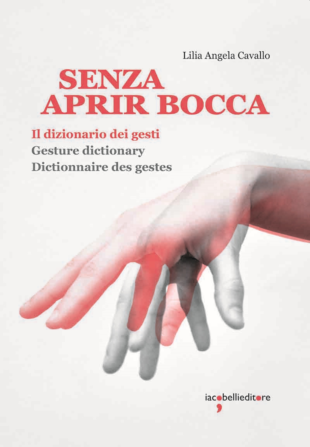 Senza aprir bocca. Il dizionario dei gesti-Gesture dictionary-Dictionnaire des gestes