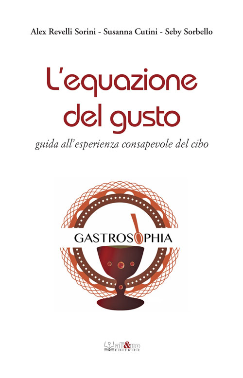 L'equazione del gusto. Guida all’esperienza consapevole del cibo