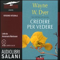 Credere per vedere. Audiolibro. 9 CD Audio