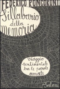Sillabario della memoria. Viaggio sentimentale tra le parole amate