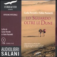 Lo sguardo oltre le dune. Audiolibro. 7 CD Audio