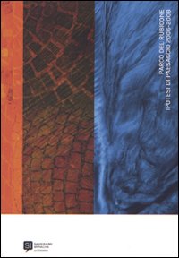 Parco del Rubicone. Savignano Immagini Festival 2008. Ipotesi di paesaggio 2006-2008