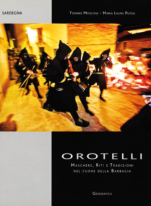 Orotelli. Maschere, riti e tradizioni nel cuore della Barbagia