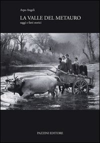 La valle del Metauro. Saggi e fatti storici