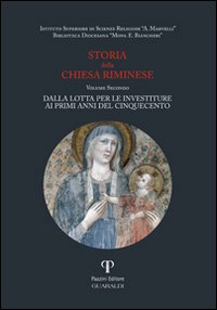 Storia della Chiesa riminese. Vol. 2: Dalla lotta per le investiture ai primi anni del Cinquecento