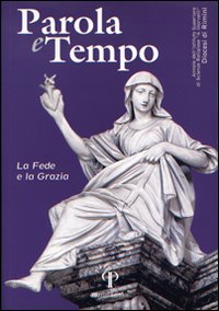 Parola e tempo. Vol. 12: La fede e la grazia