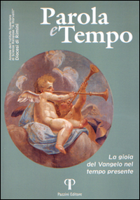 Parola e tempo. Vol. 14: La gioia del Vangelo nel tempo presente