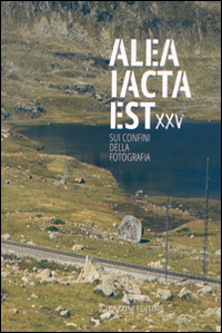 Alea iacta est XXV. Sui confini della fotografia