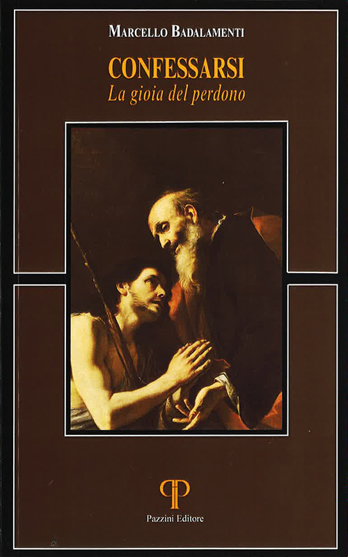 Confessarsi. La gioia del perdono