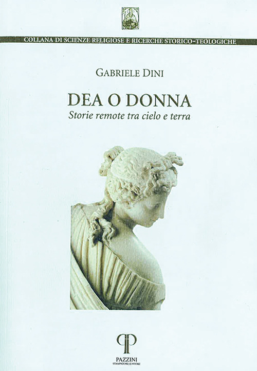 Dea o donna. Storie remote tra cielo e terra