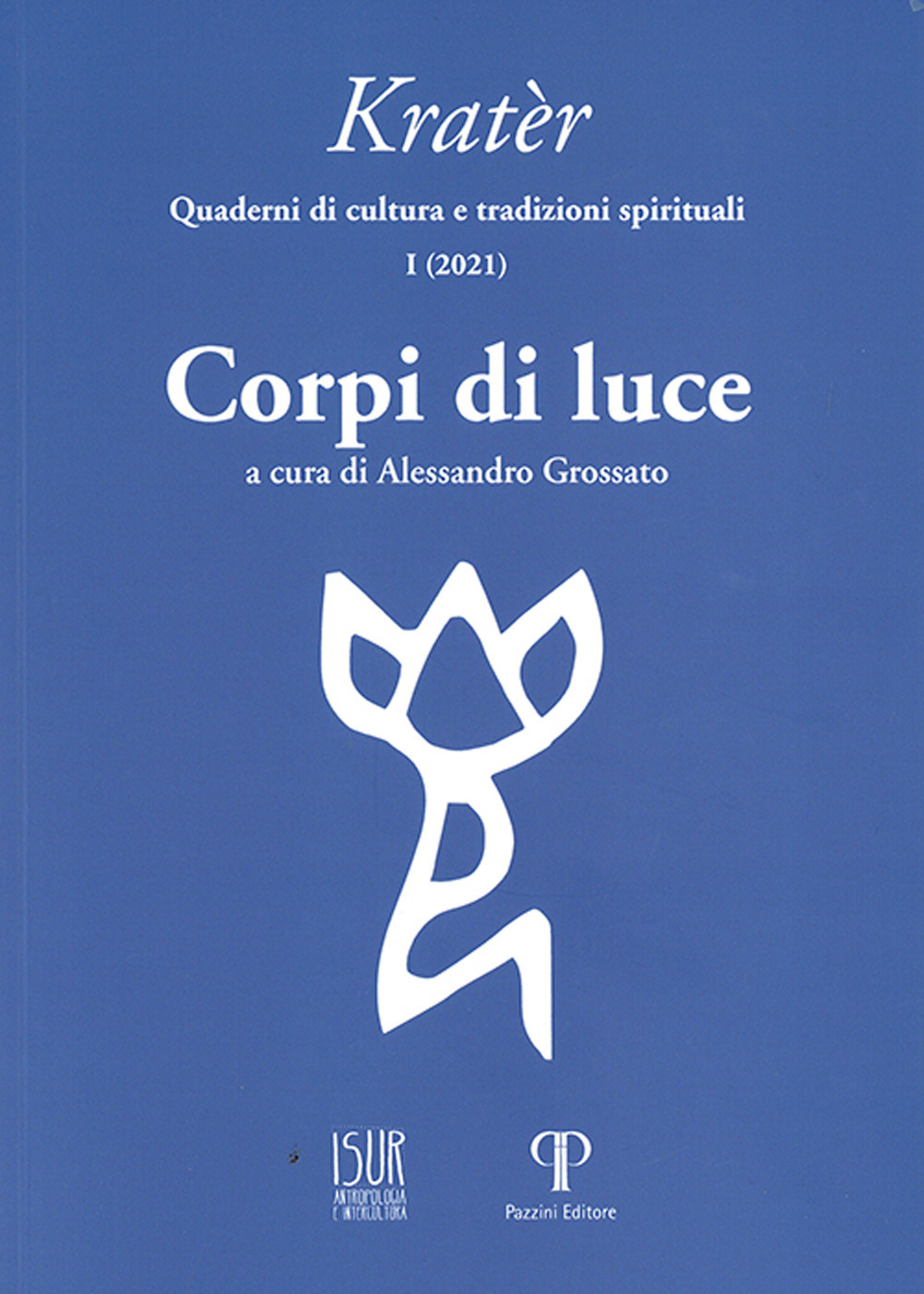 Kratèr. Quaderni di culture e tradizioni spirituali. Vol. 1: Corpi di luce