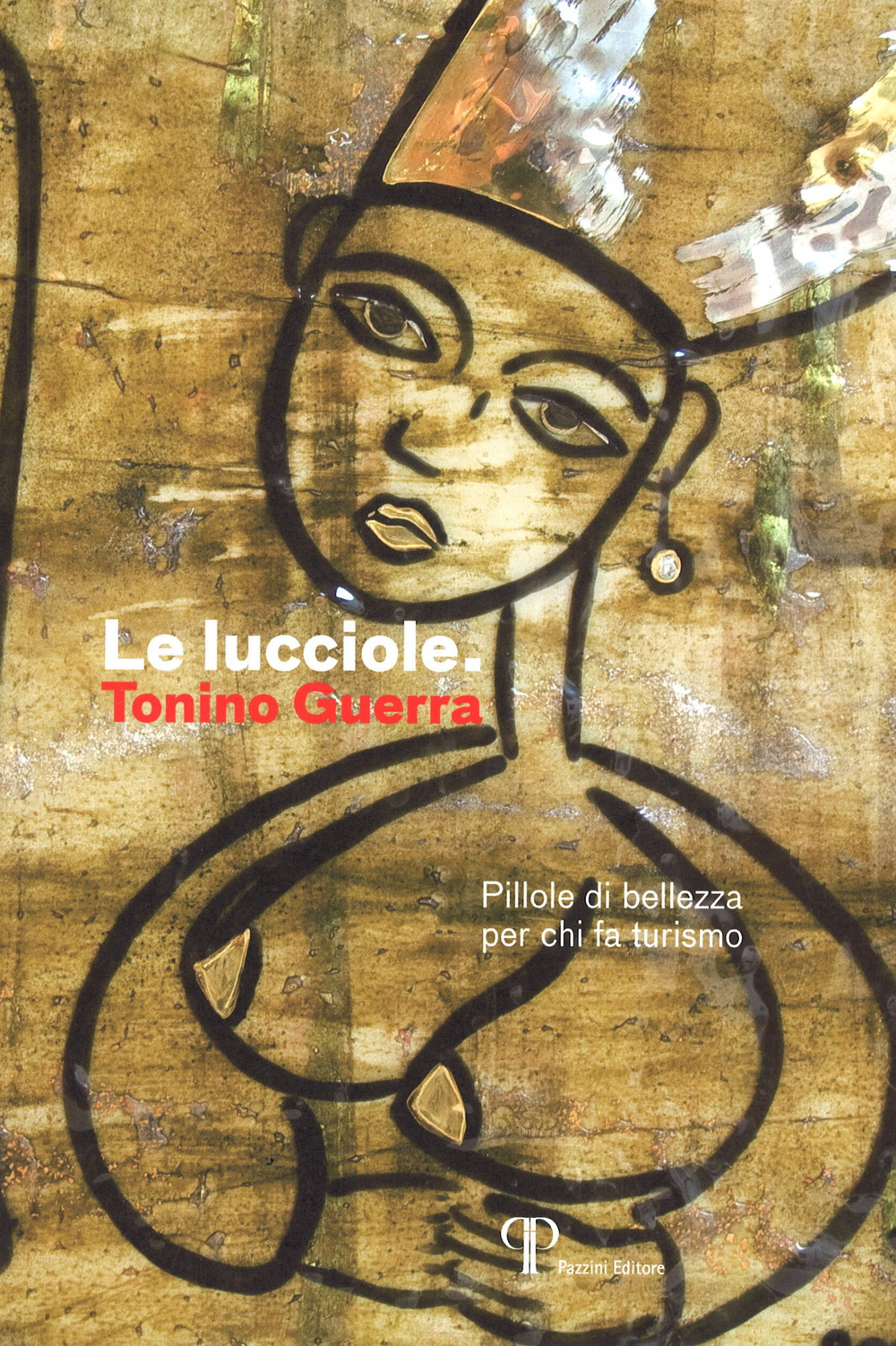 Le lucciole. Pillole di bellezza per chi fa turismo