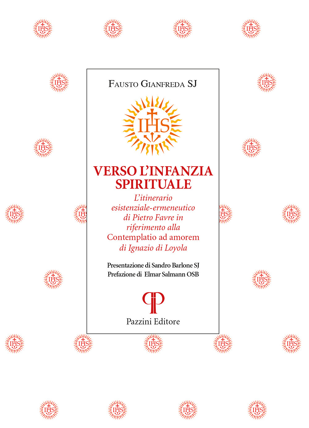 Verso l'infanzia spirituale. L'itinerario esistenziale-ermeneutico di Pietro Favre in riferimento alla «Contemplatio ad amorem» di Ignazio di Loyola