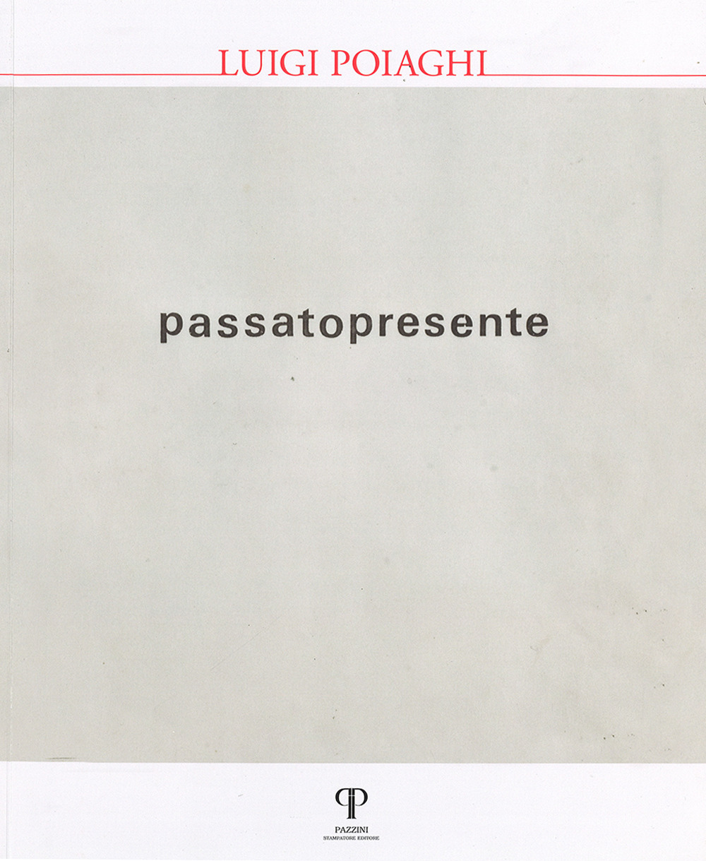 Luigi Poiaghi. Passato presente