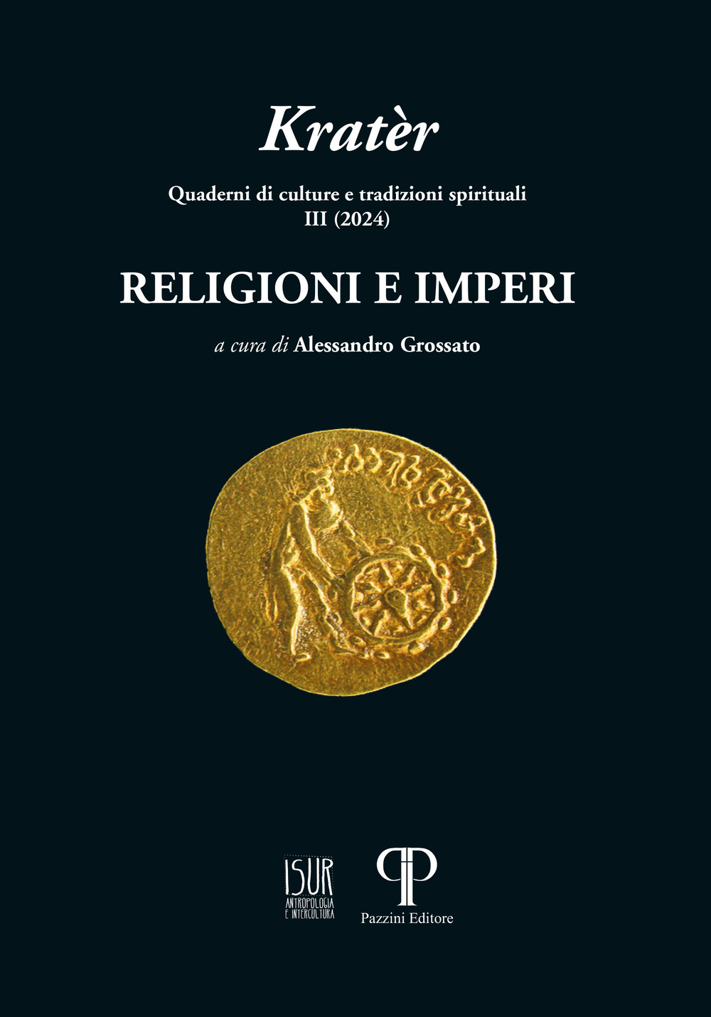 Kratèr. Quaderni di culture e tradizioni spirituali. Vol. 3: Religioni e imperi