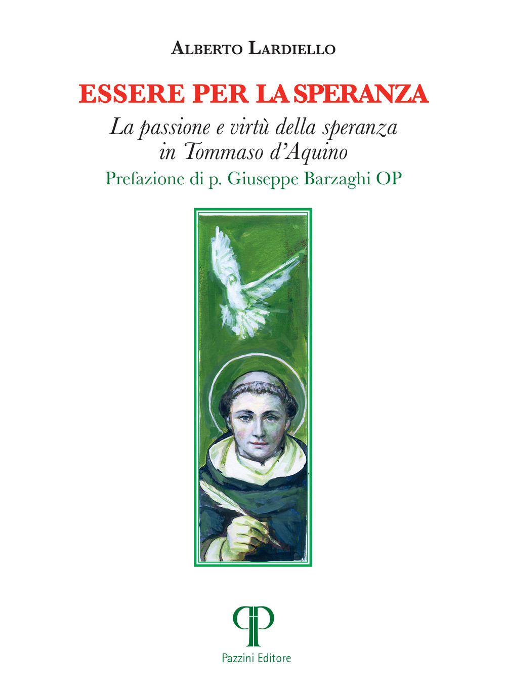 Essere per la speranza. La passione e virtù della speranza in Tommaso d'Aquino