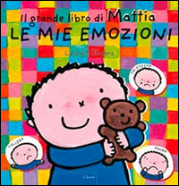 Le mie emozioni. Il grande libro di Mattia