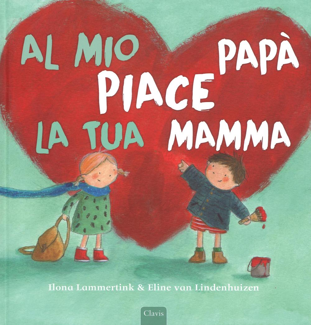 Al mio papà piace la tua mamma