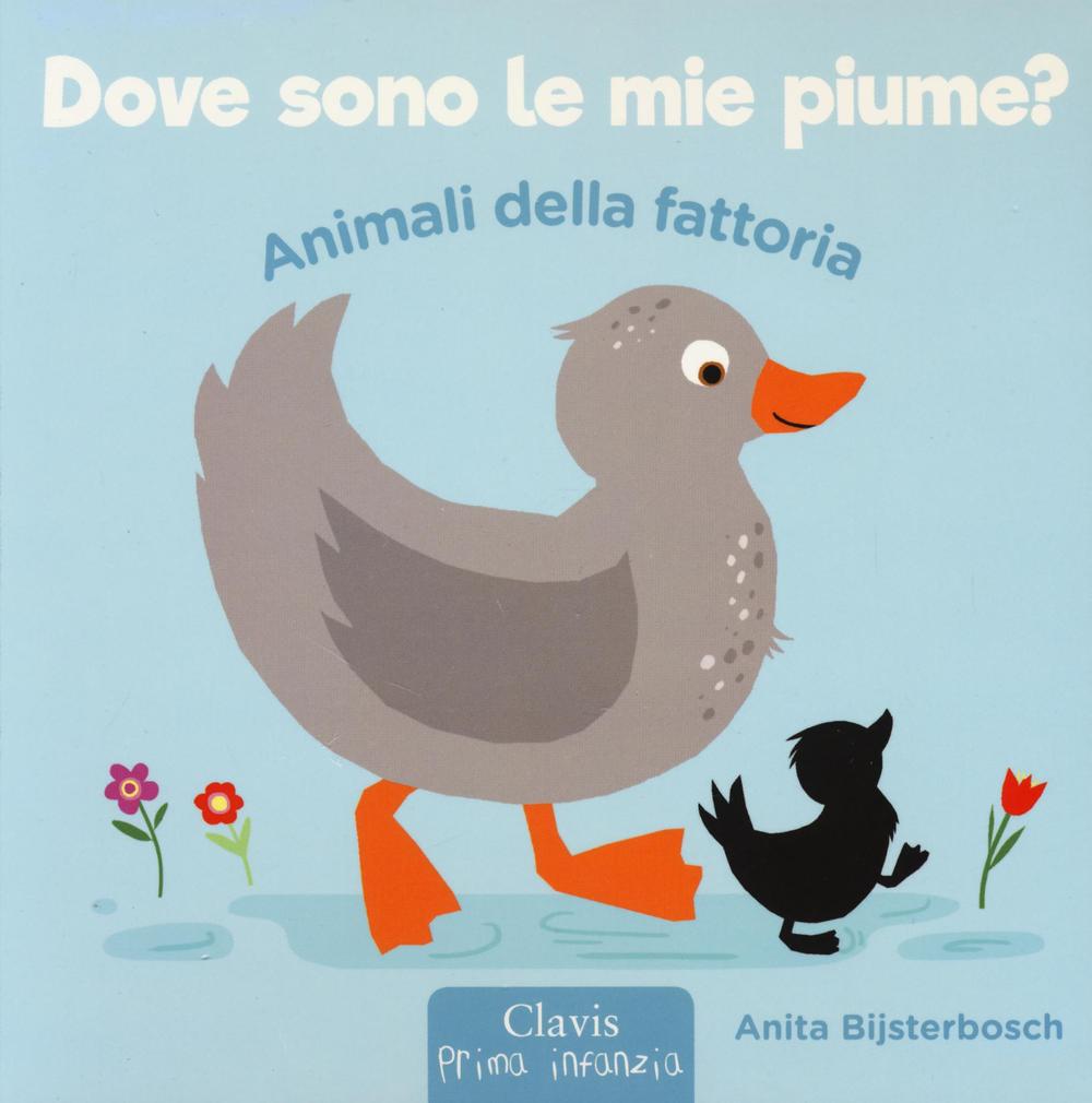 Animali della fattoria. Dove sono le mie piume?