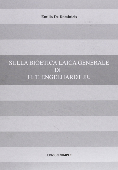 Sulla bioetica laica generale di H. t. Engelhardt jr.