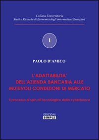 L'elasticità dell'impresa bancaria. Lo spin-off tecnologia della cyberbanca