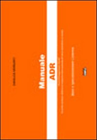 Manuale ADR. Base e specializzazione cisterna