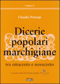Dicerie popolari marchigiane. Vol. 4: Tra Ottocento e Novecento