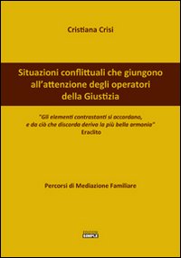 Situazioni conflittuali che giungono all'attenzione degli operatori della giustizia. Percorsi di mediazione familiare