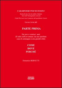 Carabiniere per necessità. Lavoro in tre atti