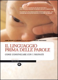 Il linguaggio prima delle parole. Come comunicare con i neonati