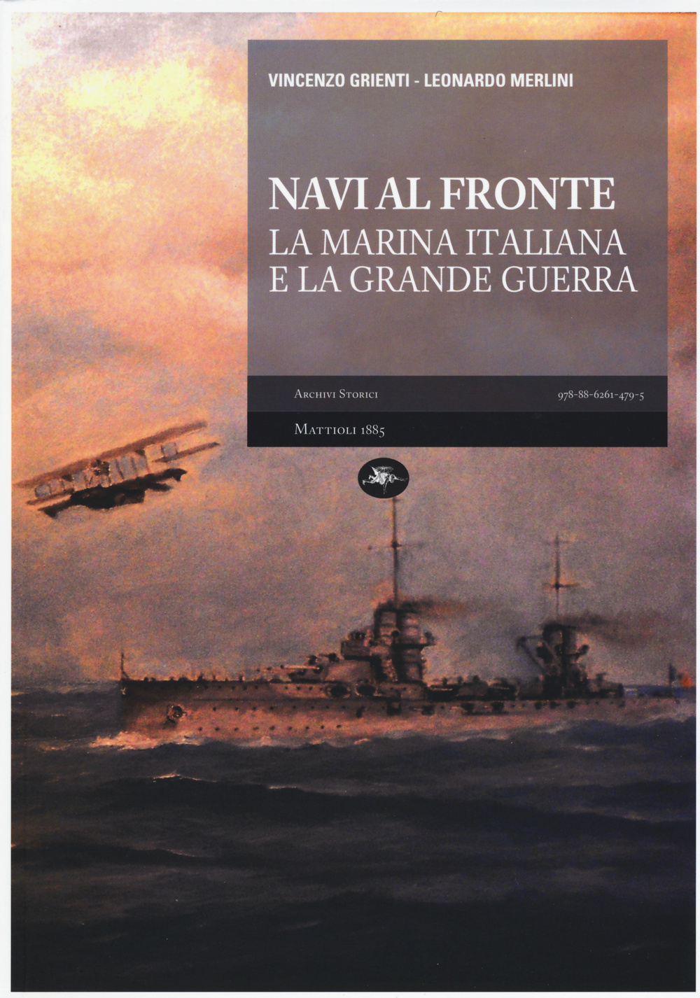 Navi al fronte. La Marina italiana e la Grande Guerra