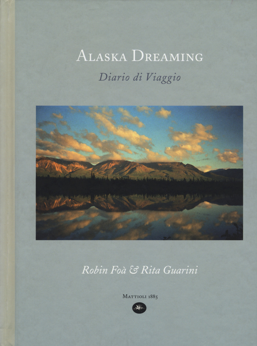Alaska dreaming. Diario di viaggio, agosto 1998