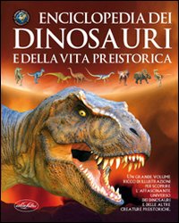 Enciclopedia dei dinosauri e della vita preistorica