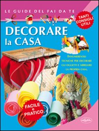 Decorare casa
