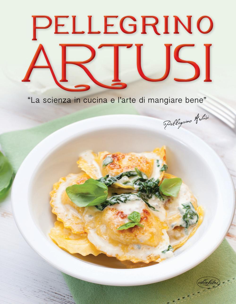 La scienza in cucina e l'arte di mangiar bene