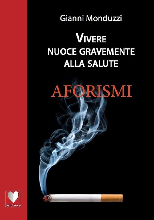 Vivere nuoce gravemente alla salute