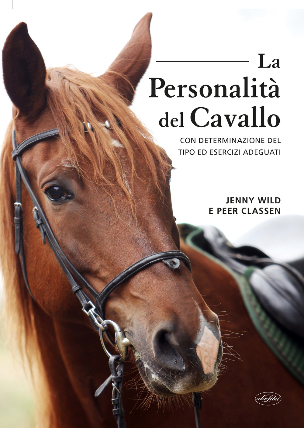 La personalità del cavallo. Con determinazione del tipo ed esercizi adeguati