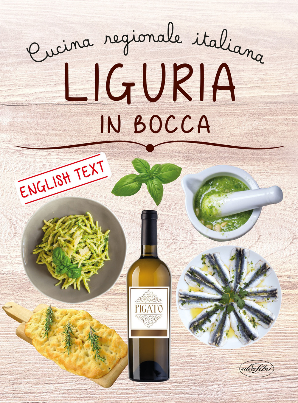 Liguria in bocca. Cucina regionale italiana. Ediz. italiana e inglese
