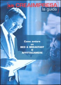 Come avviare un bed & breakfast o affittacamere. CD-ROM