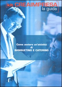 Come avviare un'attività di banqueting e catering. CD-ROM