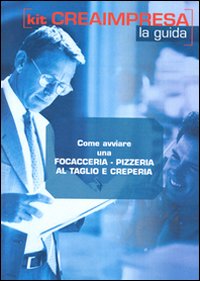 Come avviare una focacceria, pizzeria al taglio e creperia. CD-ROM