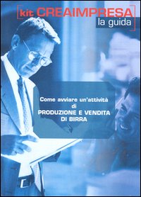 Come avviare un'attività di produzione e vendita di birra. CD-ROM
