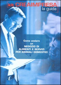 Come avviare un negozio di alimenti e servizi per animali domestici. CD-ROM
