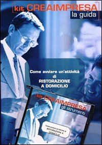 Come avviare un'attività di ristorazione a domicilio. CD-ROM