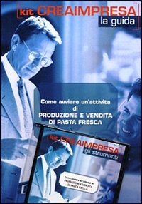 Come avviare un'attività di produzione e vendita di pasta fresca. CD-ROM